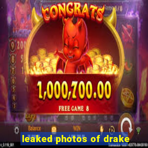 leaked photos of drake